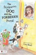 The Stinkaroo Dog and the Forbidden Portal di Lea Beall edito da Tate Publishing & Enterprises