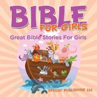 Bible For Girls di Speedy Publishing Llc edito da Speedy Publishing Books