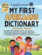 My First Afrikaans Dictionary di kasahorow edito da Independently Published