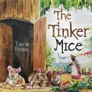 The Tinker Mice di Tara Rose edito da Olympia Publishers