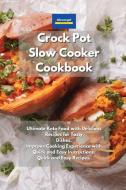 Crockpot Slow Cooker Cookbook di Alexangel Kitchen edito da Yuri Tufano