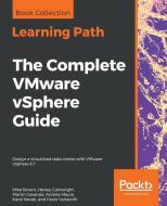 The Complete VMware vSphere Guide di Mike Brown, Hersey Cartwright, Martin Gavanda edito da Packt Publishing