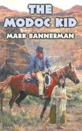 The Modoc Kid di Mark Bannerman edito da Dales Large Print Books