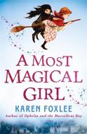 A Most Magical Girl di Karen Foxlee edito da Bonnier Zaffre Ltd.