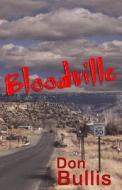 Bloodville di Don Bullis edito da Science & Humanities Press