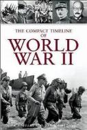The Compact Timeline Of World War Ii di A.A. Evans, David Gibbons edito da Worth Press Ltd