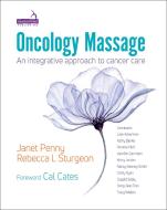 Oncology Massage di Janet Penny, Rebecca Sturgeon edito da Handspring Publishing Limited