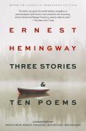 Three Stories & Ten Poems (Warbler Classics Annotated Edition) di Ernest Hemingway edito da Warbler Classics