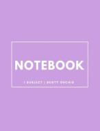 Notebook 1 Subject: Dusty Orchid: Notebook 8.5 X 11: Notebook 100 Pages di Journal Boutique edito da Createspace Independent Publishing Platform