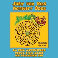 Just for Kids Activity Book Ages 4 to 8 edito da Journal Jungle Publishing
