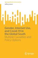 Gender, Internet Use, and Covid-19 in the Global South di Jeffrey James edito da Springer International Publishing