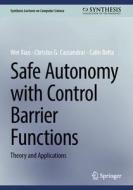 Safe Autonomy with Control Barrier Functions di Wei Xiao, Calin Belta, Christos G. Cassandras edito da Springer International Publishing
