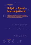 Subjekt - Objekt - Intersubjektivität di Fabrizio Moser edito da Lang, Peter