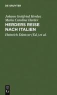 Herders Reise nach Italien di Johann Gottfried Herder, Maria Caroline Herder edito da De Gruyter