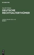 Deutsche Rechtsalterthümer, Band 1, Deutsche Rechtsalterthümer Band 1 di Jacob Grimm edito da De Gruyter
