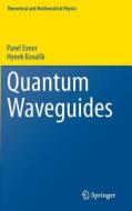 Quantum Waveguides di Pavel Exner, Hynek Kovarík edito da Springer-Verlag GmbH