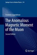 The Anomalous Magnetic Moment of the Muon di Friedrich Jegerlehner edito da Springer-Verlag GmbH