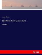 Selections from Manuscripts di James Hinton edito da hansebooks