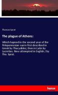 The plague of Athens: di Thomas Sprat edito da hansebooks