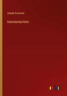 Kalenderbüchlein di Adolph Drechsler edito da Outlook Verlag