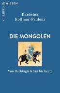 Die Mongolen di Karénina Kollmar-Paulenz edito da C.H. Beck