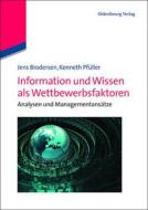 Information und Wissen als Wettbewerbsfaktoren di Jens Brodersen, Kenneth Pfüller edito da De Gruyter Oldenbourg