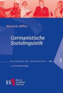 Germanistische Soziolinguistik di Heinrich Löffler edito da Schmidt, Erich Verlag