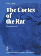 The Cortex of the Rat di Karl Zilles edito da Springer Berlin Heidelberg