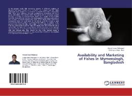 Availability and Marketing of Fishes in Mymensingh, Bangladesh di Anisul Islam Mahmud, Kohinoor Afroz Rini edito da LAP Lambert Academic Publishing