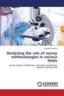 Analyzing the role of survey methodologies in various fields di Ezozbek Tokhirov edito da LAP LAMBERT Academic Publishing