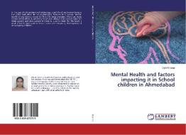 Mental Health and factors impacting it in School children in Ahmedabad di Dipti Khanna edito da LAP Lambert Academic Publishing