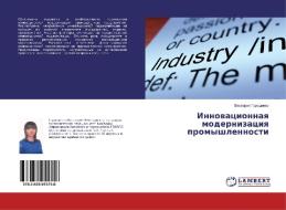 Innovacionnaya modernizaciya promyshlennosti di Viktoriya Goroshhenko edito da LAP Lambert Academic Publishing