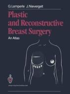 Plastic and Reconstructive Breast Surgery di Gottfried Lemperle, Jürg Nievergelt edito da Springer Berlin Heidelberg