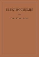 Elektrochemie di Giulio Milazzo edito da Springer Vienna
