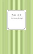 Dreizwei...heinz di Nadine Koch edito da Books on Demand