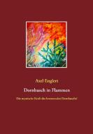 Dornbusch in Flammen di Axel Englert edito da Books on Demand