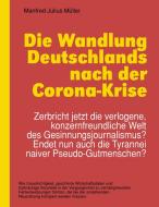 Die Wandlung Deutschlands nach der Corona-Krise di Manfred Julius Müller edito da Books on Demand