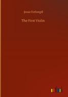 The First Violin di Jessie Fothergill edito da Outlook Verlag