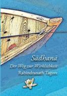 Sadhana di Rabindranath Tagore edito da Books on Demand