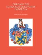 Chronik des Schlaraffenreyches Ingoldia di Ulrich Wagner edito da Books on Demand