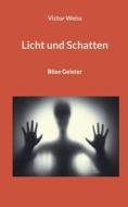 Licht und Schatten di Victor Weiss edito da Books on Demand