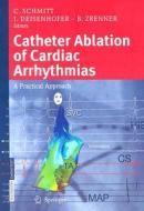 Catheter Ablation Of Cardiac Arrhythmias edito da Steinkopff Darmstadt