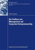 Der Einfluss von Management auf Corporate Entrepreneurship di Ralf Schmelter edito da Gabler Verlag