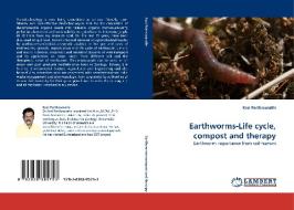 Earthworms-Life cycle, compost and therapy di Kasi Parthasarathi edito da LAP Lambert Acad. Publ.