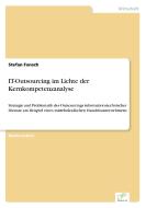 IT-Outsourcing im Lichte der Kernkompetenzanalyse di Stefan Funsch edito da Diplom.de