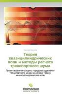 Teoriya kvazitsilindricheskikh voln i metody rascheta transportnogo shuma di Nikolay Nikolov edito da Palmarium