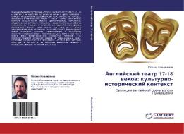 Angliyskiy Teatr 17-18 Vekov di Kozhevnikov Mikhail edito da Lap Lambert Academic Publishing