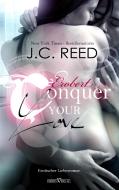 Conquer your Love - Erobert di J. C. Reed edito da Sieben-Verlag