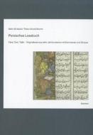 Persisches Lesebuch: Farsi, Dari, Tojiki Originaltexte Aus Zehn Jahrhunderten Mit Kommentar Und Glossar edito da Reichert Verlag