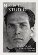Night Studio: A Memoir of Philip Guston (new edition) di Musa Mayer edito da Hauser & Wirth Publishers